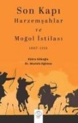Cover-Bild zum Titel 'Son Kapi Harzemsahlar ve Mogol Istilasi 1097-1231' von 'Kübra Köroglu'