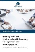 Cover-Bild zum Titel 'Bildung: Von der Hochschulausbildung zum Management der Bildungspraxis' von 'Sebastião José Estevam'
