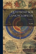 Questions Sur L'encyclopedie; Volume 1 - Voltaire