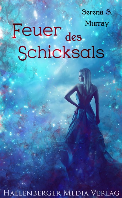 Feuer des Schicksals: Fantasy-Roman - Serena S. Murray