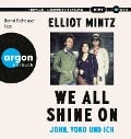 We all shine on - Elliot Mintz