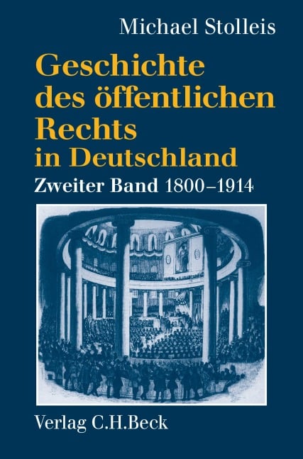 Geschichte des öffentlichen Rechts in Deutschland Bd. 2: Staatsrechtslehre und Verwaltungswissenschaft 1800-1914 - Michael Stolleis