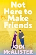 Cover-Bild zum Titel 'Not Here to Make Friends' von 'Jodi McAlister'