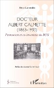 Cover-Bild zum Titel 'Docteur Albert Calmette (1863-1933)' von 'Lamendin'