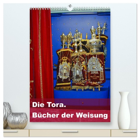 Die Tora. Bücher der Weisung (hochwertiger Premium Wandkalender 2024 DIN A2 hoch), Kunstdruck in Hochglanz - Hans-Georg Vorndran