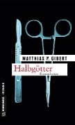Cover-Bild zum Titel 'Halbgötter' von 'Matthias P. Gibert'