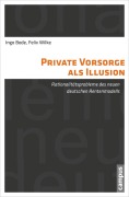 Cover-Bild zum Titel 'Private Vorsorge als Illusion' von 'Ingo Bode, Felix Wilke'