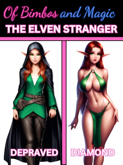 Of Bimbos and Magic: The Elven Stranger (Bimbofication Stories, #2.5) - Depraved Diamond