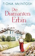 Cover-Bild zum Titel 'Die Diamantenerbin' von 'Fiona McIntosh'