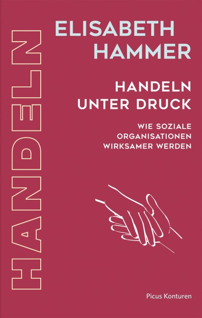 Handeln unter Druck - Elisabeth Hammer