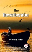 The Reverberator - Henry James