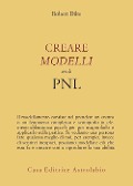 Cover-Bild zum Titel 'Creare modelli con la PNL' von 'Robert B. Dilts'