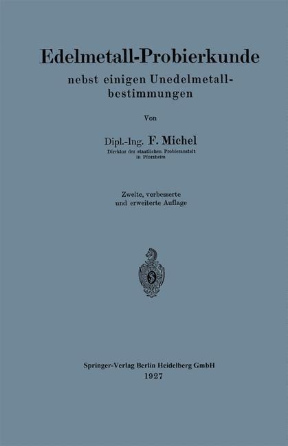 Edelmetall-Probierkunde nebst einigen Unedelmetallbestimmungen - F. Michel