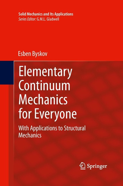 Elementary Continuum Mechanics for Everyone - Esben Byskov