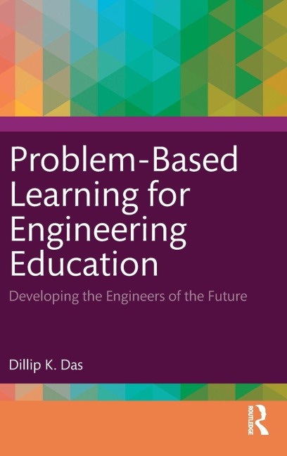 Problem-Based Learning for Engineering Education - Dillip K. Das