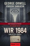 Cover-Bild zum Titel 'Zwei dystopische Romane in einem Band: Wir & 1984' von 'George Orwell, Jewgeni Samjatin'