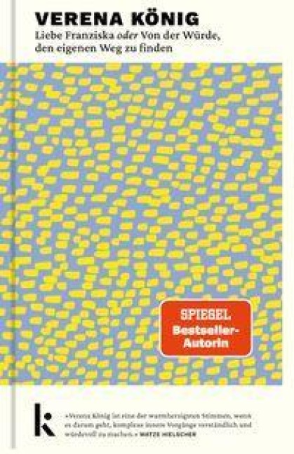 Liebe Franziska oder Von der Würde, den eigenen Weg zu finden - Verena König