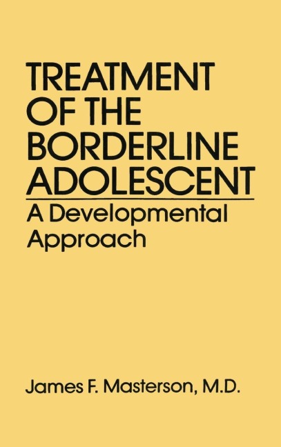 Treatment Of The Borderline Adolescent - James F. Masterson M. D.