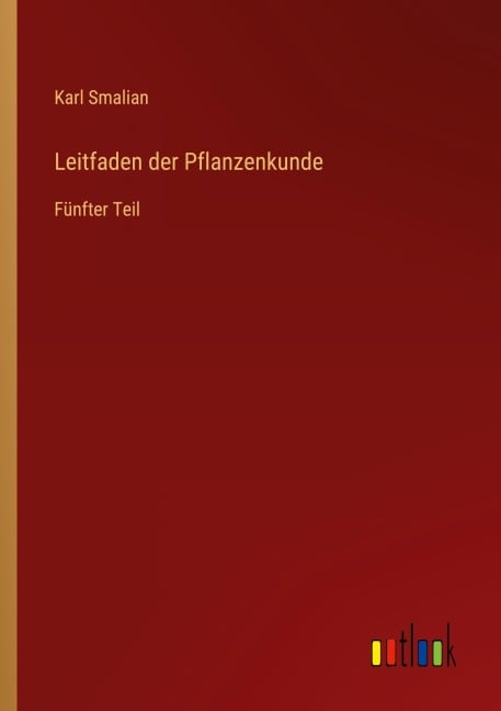 Leitfaden der Pflanzenkunde - Karl Smalian