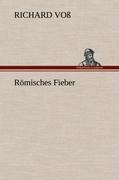 Römisches Fieber - Richard Voß