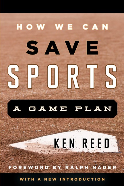 How We Can Save Sports - Ken Reed