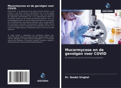 Cover-Bild zum Titel 'Mucormycose en de gevolgen voor COVID' von 'Ibadat Singhal'