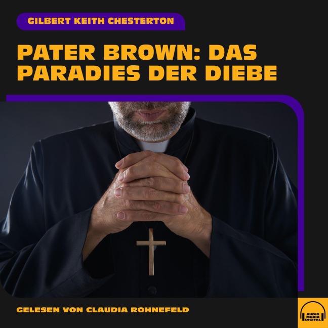 Pater Brown: Das Paradies der Diebe - Gilbert Keith Chesterton