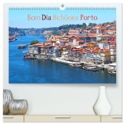 Bom Dia Schönes Porto (hochwertiger Premium Wandkalender 2026 DIN A2 quer), Kunstdruck in Hochglanz - Marion Meyer (c) Stimmungsbilder1