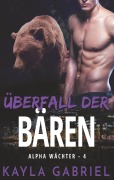 Cover-Bild zum Titel 'Überfall der Bären' von 'Kayla Gabriel'
