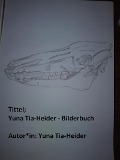Cover-Bild zum Titel 'Yuna Tia-Heider - Bilderbuch' von 'Yuna Tia-Heider'