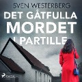 Cover-Bild zum Titel 'Det gåtfulla mordet i Partille' von 'Sven Westerberg'