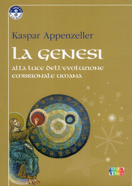 La Genesi alla luce dell'evoluzione embrionale umana - Kaspar Appenzeller