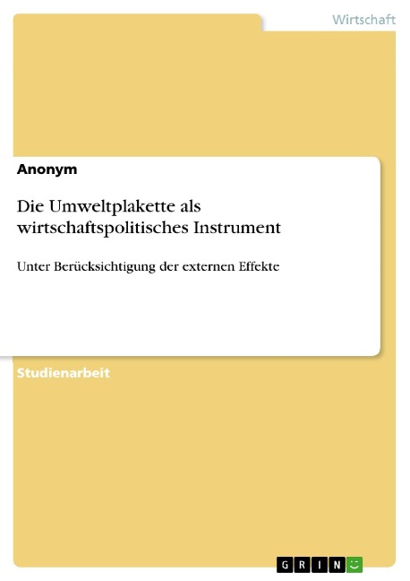 Die Umweltplakette als wirtschaftspolitisches Instrument - 