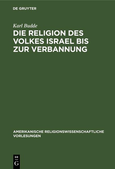Die Religion des Volkes Israel bis zur Verbannung - Karl Budde