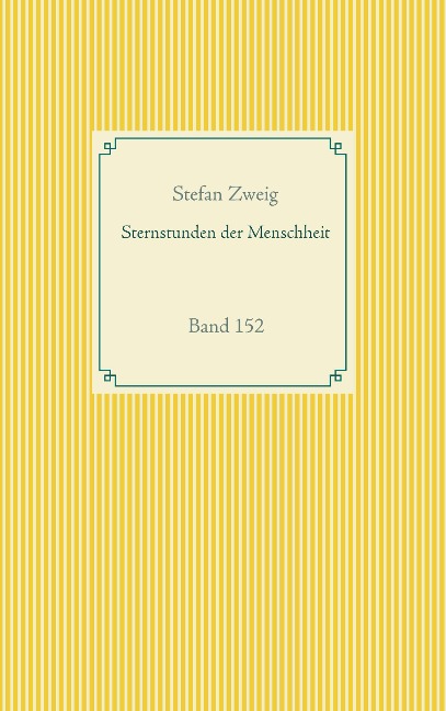 Sternstunden der Menschheit - Stefan Zweig