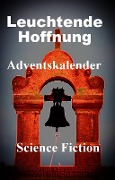 Cover-Bild zum Titel 'Leuchtende Hoffnung - Adventskalender' von 'Annemarie Nikolaus'