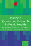 Cover-Bild zum Titel 'Teaching Qualitative Research in Public Health' von 'Katherine Clegg Smith, Shannon Frattaroli, Jill Owczarzak, Caitlin Kennedy'