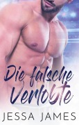 Cover-Bild zum Titel 'Die falsche Verlobte' von 'Jessa James'