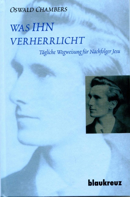 was IHN verherrlicht - Oswald Chambers