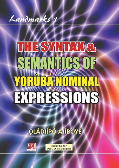 The Syntax & Semantics of Yorùbá Nominal Expressions - ¿Ládiípò¿ Ajíbóyè