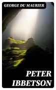 Cover-Bild zum Titel 'Peter Ibbetson' von 'George Du Maurier'