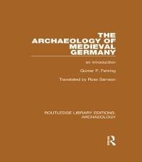 The Archaeology of Medieval Germany - Günter P. Fehring