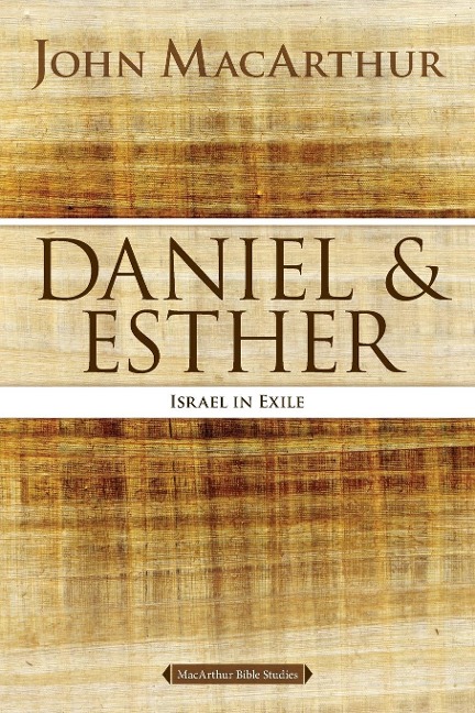 Daniel and Esther - John F. Macarthur