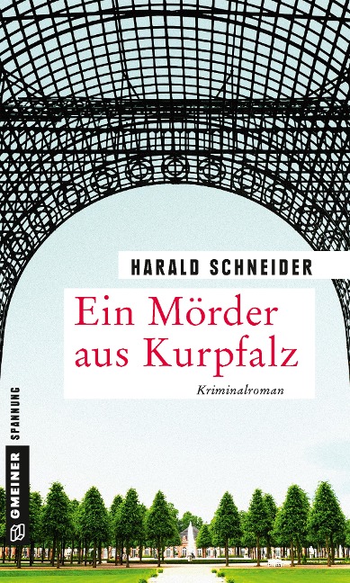 Ein Mörder aus Kurpfalz - Harald Schneider