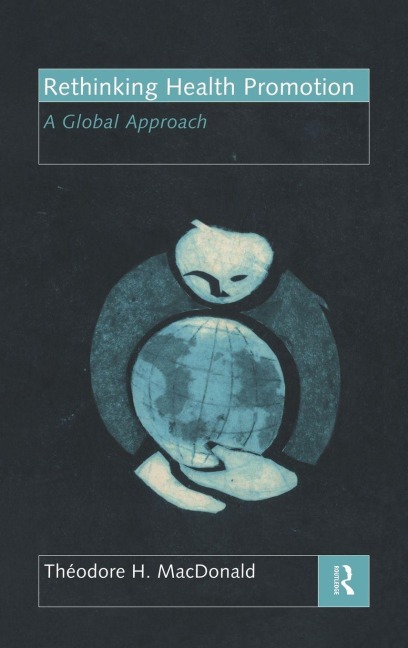 Rethinking Health Promotion - Theodore H. MacDonald