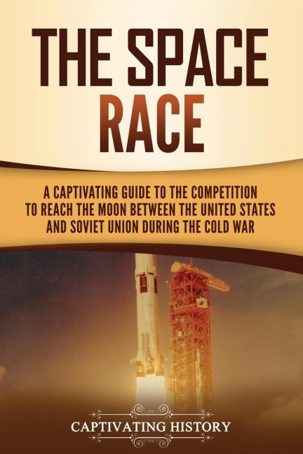 The Space Race - Captivating History