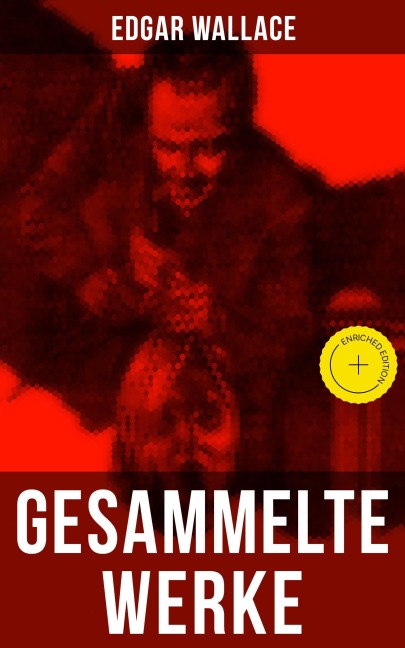Gesammelte Werke von Edgar Wallace - Edgar Wallace
