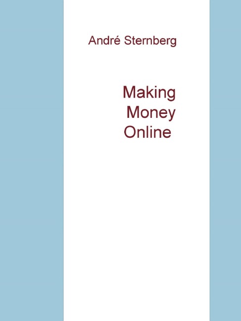 Making Money Online - Andre Sternberg
