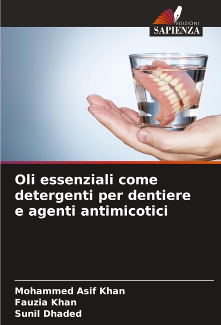 Oli essenziali come detergenti per dentiere e agenti antimicotici - Mohammed Asif Khan, Fauzia Khan, Sunil Dhaded