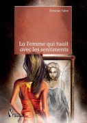Cover-Bild zum Titel 'La Femme qui tuait avec les sentiments' von 'Christian Fabre'